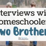 Interviews with Homeschoolers: Two Brothers