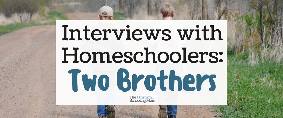 Interviews with Homeschoolers: Two Brothers