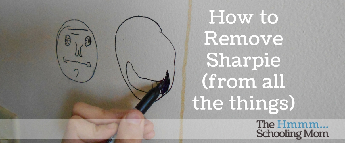 How To Remove Sharpie From All The Things The Hmmmschooling Mom