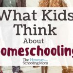 What Kids Think About Homeschooling