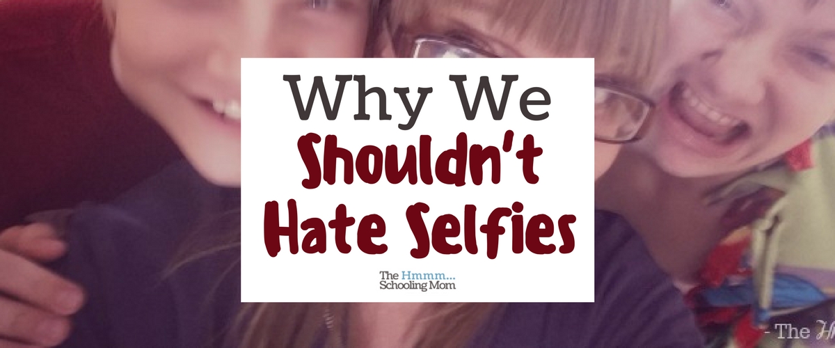 Selfies: Why We Shouldn’t Hate Them