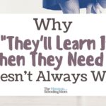 “They’ll Learn it When They Need It” Doesn’t Always Work