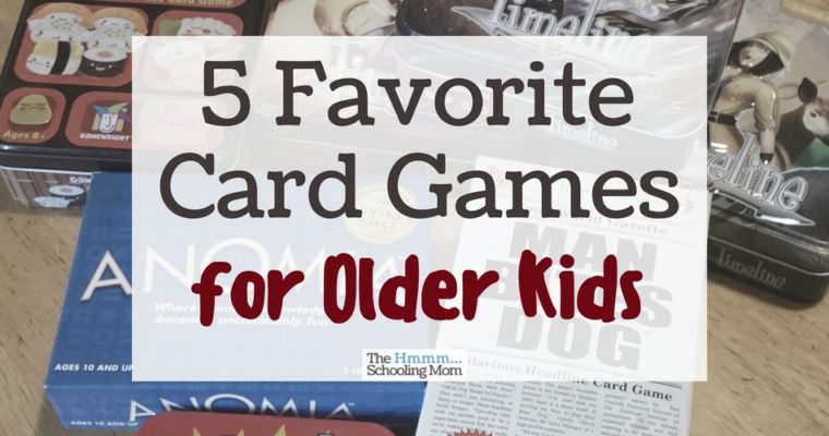 5 Favorite Card Games for Older Kids