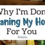 I’m Done Cleaning My House For You