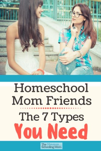 We all need friends, right? Here are 7 types of homeschool mom friends that we all need in order to get through the homeschool life with minimal scarring.