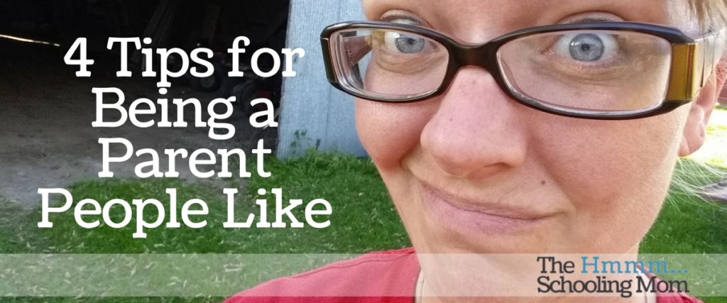 You know "that" parent? We don't want to be "that" parent. Here are 4 tips to being a parent that people actually want to be around. :)