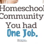 Homeschool Community: You Had One Job
