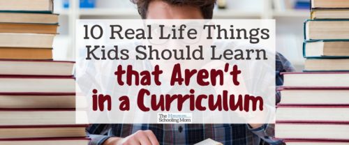 There are a lot of things kids should learn, and some of them won't even show up in a curriculum. Here is my list, and it's different than what you expect.