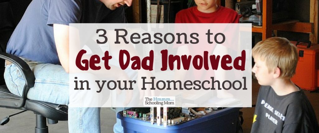 Here are 3 reasons why things can be infinitely more awesome when you get Dad involved in homeschooling—even if Mom does the majority of the teaching.