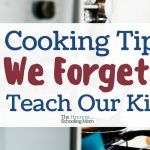 Teach Kids to Cook: 7 Cooking Tips You Forget