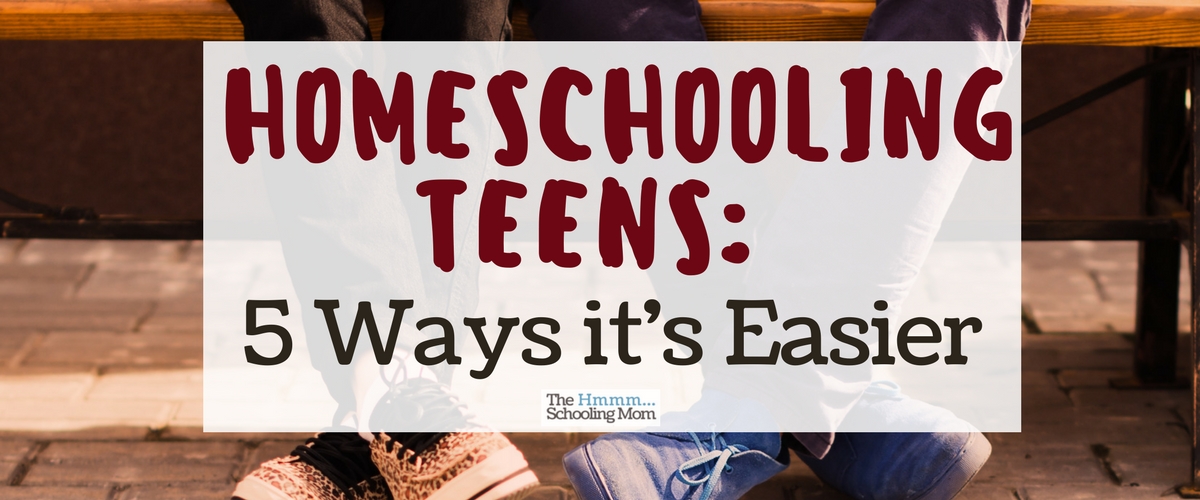Homeschooling Teens: 5 Ways It’s Easier